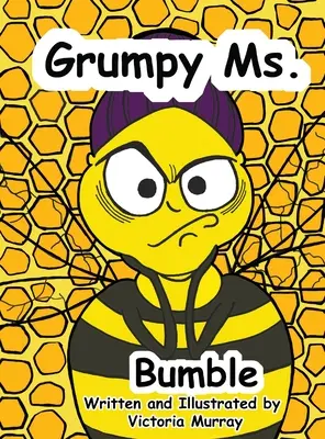 Grumpy Ms. Bumble