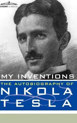 Meine Erfindungen: Die Autobiographie von Nikola Tesla - My Inventions: The Autobiography of Nikola Tesla