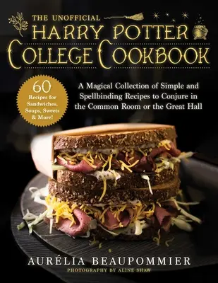 Das inoffizielle Harry Potter College-Kochbuch: Eine magische Sammlung einfacher und zauberhafter Rezepte, die man im Gemeinschaftsraum oder in der Großen Halle zaubern kann - The Unofficial Harry Potter College Cookbook: A Magical Collection of Simple and Spellbinding Recipes to Conjure in the Common Room or the Great Hall