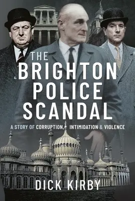 Der Polizeiskandal von Brighton: Eine Geschichte von Korruption, Einschüchterung und Gewalt - The Brighton Police Scandal: A Story of Corruption, Intimidation & Violence