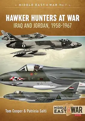 Hawker Hunters im Krieg: Irak und Jordanien, 1958-1967 - Hawker Hunters at War: Iraq and Jordan, 1958-1967