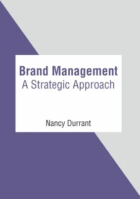 Markenmanagement: Ein strategischer Ansatz - Brand Management: A Strategic Approach