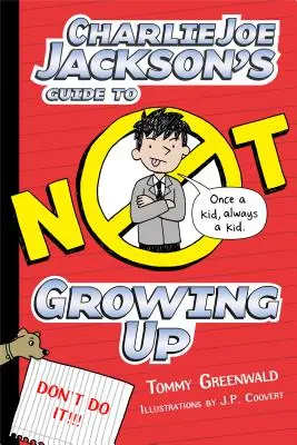 Charlie Joe Jacksons Anleitung, nicht erwachsen zu werden - Charlie Joe Jackson's Guide to Not Growing Up