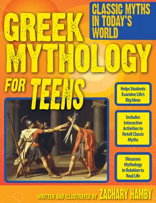 Griechische Mythologie für Teenager: Klassische Mythen in der Welt von heute (Klasse 7-12) - Greek Mythology for Teens: Classic Myths in Today's World (Grades 7-12)