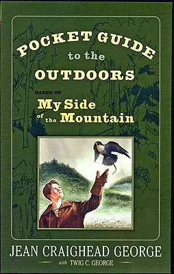 Taschenführer für die Natur: Basierend auf My Side of the Mountain - Pocket Guide to the Outdoors: Based on My Side of the Mountain