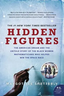 Hidden Figures: Der amerikanische Traum und die unerzählte Geschichte der schwarzen Mathematikerinnen, die zum Sieg im Wettlauf um die Raumfahrt beigetragen haben - Hidden Figures: The American Dream and the Untold Story of the Black Women Mathematicians Who Helped Win the Space Race