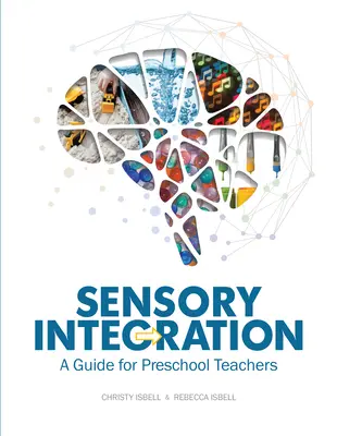 Sensorische Integration: Ein Leitfaden für VorschullehrerInnen - Sensory Integration: A Guide for Preschool Teachers