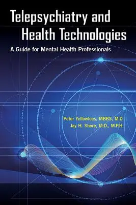 Telepsychiatrie und Gesundheitstechnologien: Ein Leitfaden für Fachleute der psychischen Gesundheit - Telepsychiatry and Health Technologies: A Guide for Mental Health Professionals