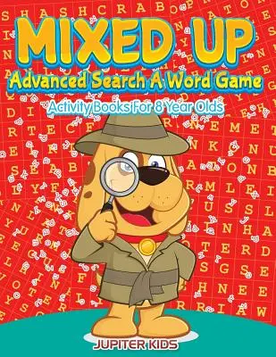 Mixed Up - Erweiterte Suche Ein Wortspiel: Activity Books für 8-Jährige - Mixed Up - Advanced Search A Word Game: Activity Books For 8 Year Olds