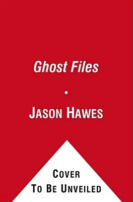 Geister-Akten: Die gesammelten Fälle der Geisterjagd und Geistersuche - Ghost Files: The Collected Cases from Ghost Hunting and Seeking Spirits