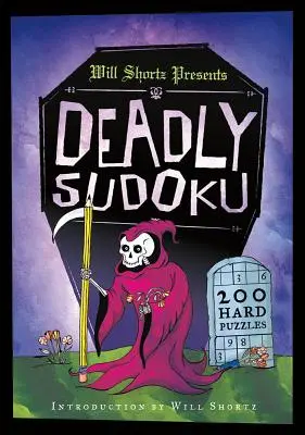 Will Shortz präsentiert Tödliches Sudoku: 200 schwere Rätsel - Will Shortz Presents Deadly Sudoku: 200 Hard Puzzles