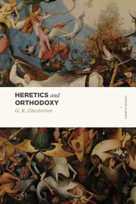 Ketzer und Orthodoxie: Zwei Bände in einem - Heretics and Orthodoxy: Two Volumes in One