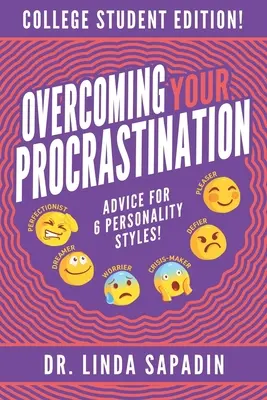Überwinden Sie Ihre Prokrastination - College Student Edition: Ratschläge für 6 Persönlichkeitsstile! - Overcoming Your Procrastination - College Student Edition: Advice For 6 Personality Styles!