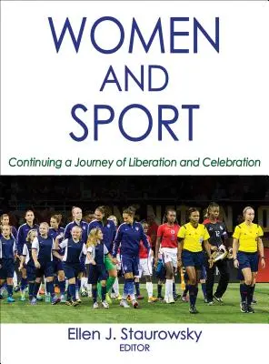 Frauen und Sport: Die Fortsetzung einer Reise der Befreiung und des Feierns - Women and Sport: Continuing a Journey of Liberation and Celebration