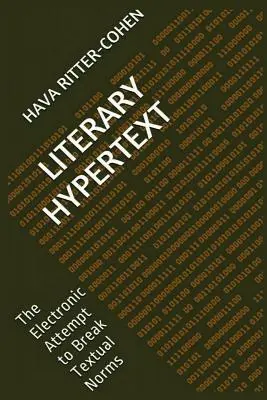 Literarischer Hypertext: Der elektronische Versuch, Textnormen zu brechen - Literary Hypertext: The Electronic Attempt to Break Textual Norms