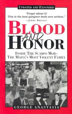 Blut und Ehre: Die Scarfo-Mafia - die gewalttätigste Familie der Mafia - Blood and Honor: Inside the Scarfo Mob--The Mafia's Most Violent Family