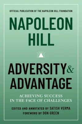 Napoleon Hill: Widrigkeiten und Vorteile: Erfolgreich sein im Angesicht von Herausforderungen - Napoleon Hill: Adversity & Advantage: Achieving Success in the Face of Challenges