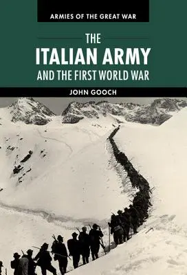 Die italienische Armee und der Erste Weltkrieg - The Italian Army and the First World War