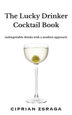 Das Lucky Drinker Cocktail Buch - The Lucky Drinker Cocktail Book