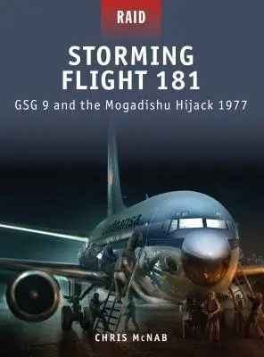 Sturm auf Flug 181: Gsg 9 und die Entführung von Mogadischu 1977 - Storming Flight 181: Gsg 9 and the Mogadishu Hijack 1977