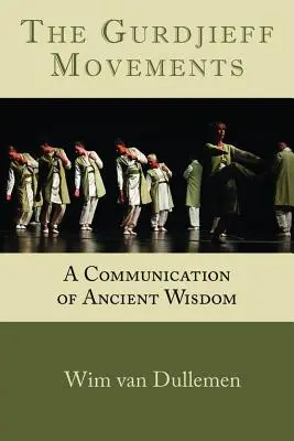 Die Gurdjieff-Bewegungen: Eine Mitteilung der alten Weisheit - The Gurdjieff Movements: A Communication of Ancient Wisdom