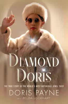 Diamant-Doris: Die wahre Geschichte des berüchtigtsten Juwelendiebs der Welt - Diamond Doris: The True Story of the World's Most Notorious Jewel Thief