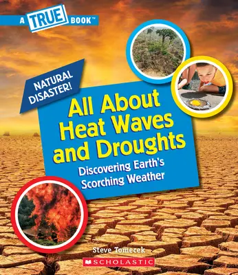 Alles über Hitzewellen und Dürreperioden (ein wahres Buch: Naturkatastrophen) (Bibliotheksausgabe) - All about Heat Waves and Droughts (a True Book: Natural Disasters) (Library Edition)