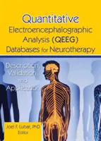 Datenbanken zur quantitativen elektroenzephalographischen Analyse (Qeeg) für die Neurotherapie: Beschreibung, Validierung und Anwendung - Quantitative Electroencephalographic Analysis (Qeeg) Databases for Neurotherapy: Description, Validation, and Application