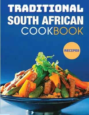 Das klassische südafrikanische Kochbuch - The Classic South African CookBook