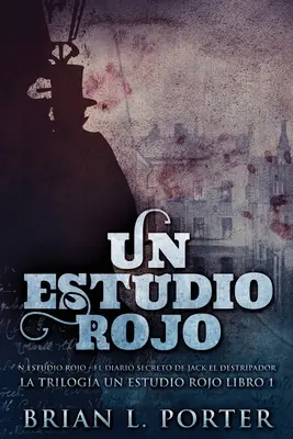 Ein rotes Studio - Das geheime Tagebuch von Jack, dem Abreisenden - Un Estudio Rojo - El Diario Secreto de Jack el Destripador
