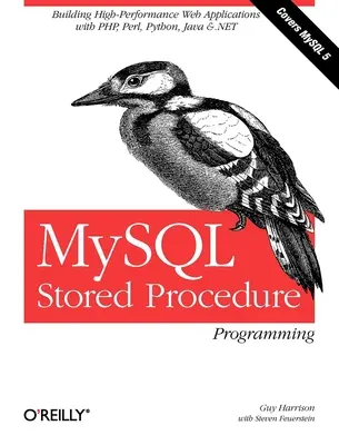 MySQL Stored-Procedure-Programmierung: Erstellung leistungsfähiger Webanwendungen in MySQL - MySQL Stored Procedure Programming: Building High-Performance Web Applications in MySQL