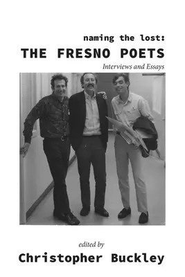 Die Verlorenen benennen: Die Dichter von Fresno - Naming the Lost: The Fresno Poets