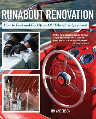 Runabout-Renovierung: Wie man ein altes Glasfaserschnellboot findet und repariert - Runabout Renovation: How to Find and Fix Up an Old Fiberglass Speedboat