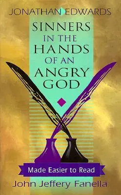 Sünder in den Händen eines zornigen Gottes,: Leichter zu lesen - Sinners in the Hands of an Angry God,: Made Easier to Read