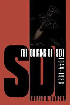 Die Ursprünge des SDI, 1944-1983 - The Origins of SDI, 1944-1983