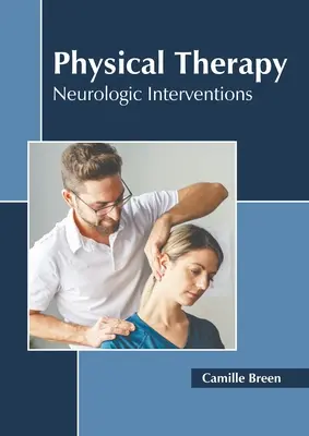 Physikalische Therapie: Neurologische Interventionen - Physical Therapy: Neurologic Interventions