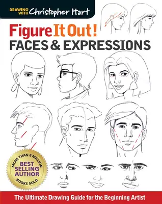 Zeichnen Sie es aus! Gesichter & Ausdrücke: Der ultimative Leitfaden für Zeichnungsanfänger - Figure It Out! Faces & Expressions: The Ultimate Drawing Guide for the Beginning Artist