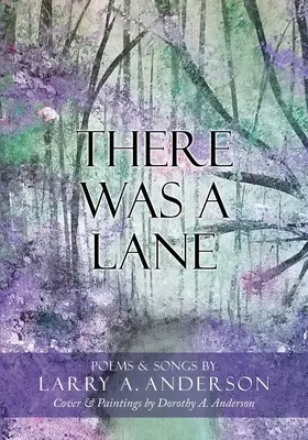 Es gab eine Gasse: Titelbild und Gemälde von Dorothy A. Anderson - There Was A Lane: Cover & Paintings by Dorothy A. Anderson