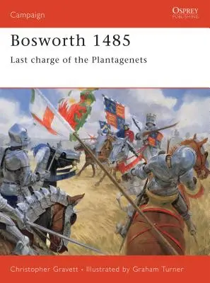 Bosworth 1485: Letzte Attacke der Plantagenets - Bosworth 1485: Last Charge of the Plantagenets