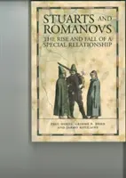 Stuarts und Romanovs - Aufstieg und Fall einer besonderen Beziehung - Stuarts and Romanovs - The Rise and Fall of a Special Relationship