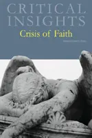 Kritische Einblicke: Die Krise des Glaubens: Kauf der gedruckten Ausgabe beinhaltet kostenlosen Online-Zugang - Critical Insights: Crisis of Faith: Print Purchase Includes Free Online Access