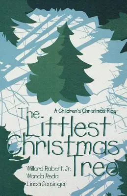 Der kleinste Weihnachtsbaum: Ein Weihnachtsspiel für Kinder - The Littlest Christmas Tree: A Children's Christmas Play