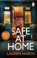 Safe at Home - Der fesselnde, verworrene Häuserthriller, den man nicht aus der Hand legen kann - Safe at Home - The gripping, twisty domestic thriller you won't be able to put down