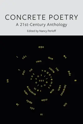 Konkrete Poesie: Eine Anthologie des 21. Jahrhunderts - Concrete Poetry: A 21st-Century Anthology