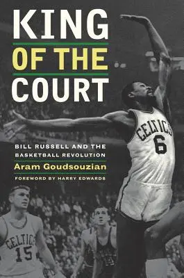 Der König auf dem Platz: Bill Russell und die Basketball-Revolution - King of the Court: Bill Russell and the Basketball Revolution