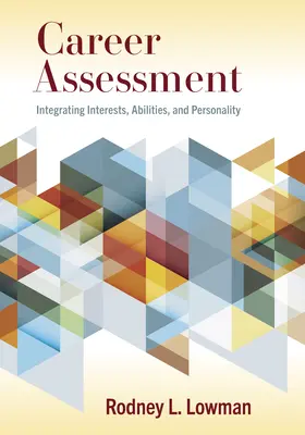 Bewertung der Karriere: Integration von Interessen, Fähigkeiten und Persönlichkeit - Career Assessment: Integrating Interests, Abilities, and Personality