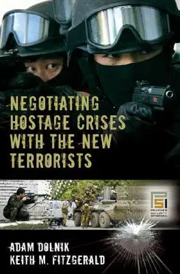 Geiselnahmen mit den neuen Terroristen verhandeln - Negotiating Hostage Crises with the New Terrorists