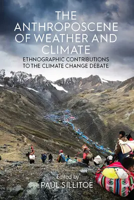 Die Anthroposzene von Wetter und Klima: Ethnographische Beiträge zur Klimawandel-Debatte - The Anthroposcene of Weather and Climate: Ethnographic Contributions to the Climate Change Debate