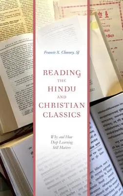 Lesen der hinduistischen und christlichen Klassiker: Warum und wie Deep Learning immer noch wichtig ist - Reading the Hindu and Christian Classics: Why and How Deep Learning Still Matters