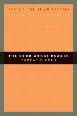 The Good Works Reader